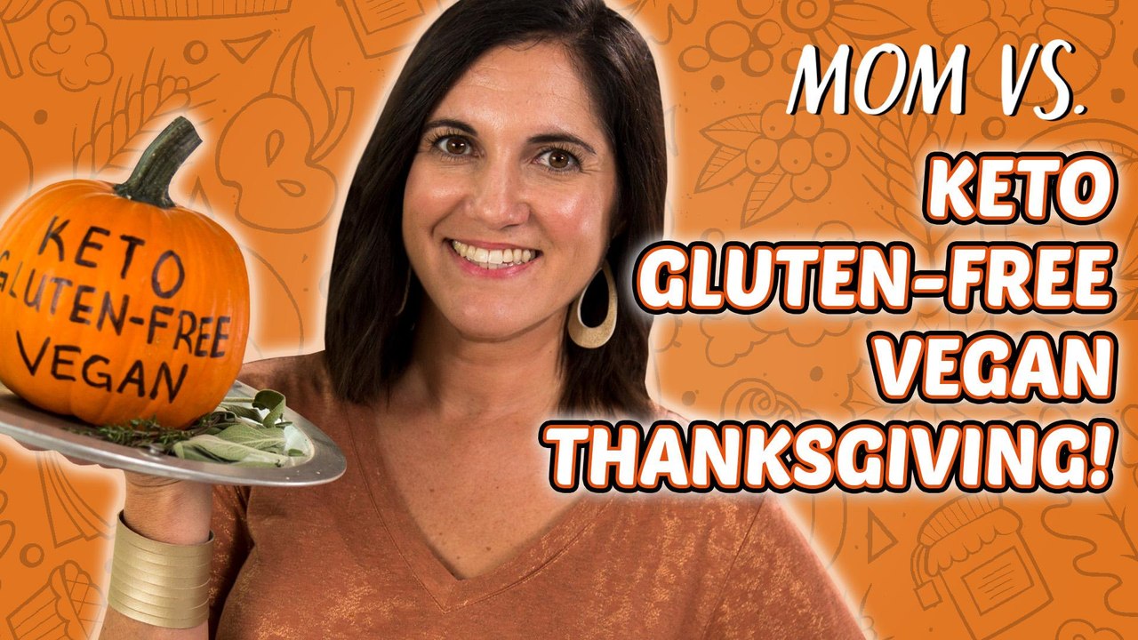 Mom vs. Keto Gluten-Free Vegan Thanksgiving
