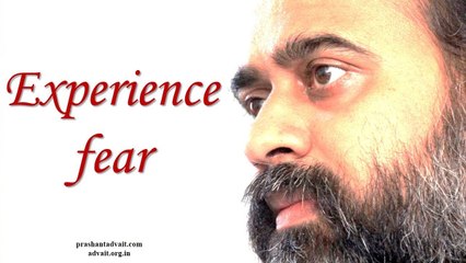 Acharya Prashant: Why does one experience fear?