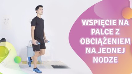 Wspięcie na palce z obciążeniem na jednej nodze - Krok do Zdrowia