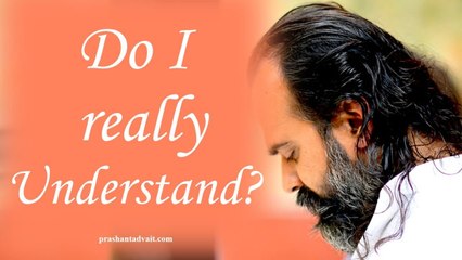 How do I know whether I really understand it? || Acharya Prashant, with youth (2013)