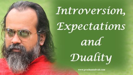 On Introversion, Expectations and Duality || Acharya Prashant, with youth (2013)