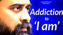 Man's most fundamental addiction || Acharya Prashant (2017)