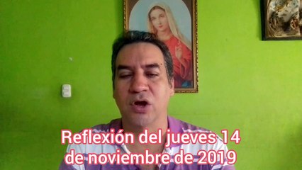Reflexión del jueves 14 de noviembre del 2019