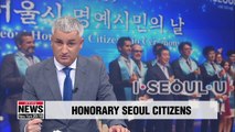Seoul City names 18 foreigners as honorary Seoul citizens