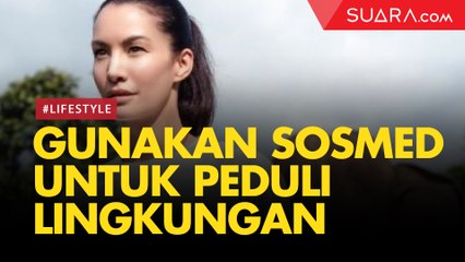 Bijak Gunakan Medsos, Nadya Hutagalung Ajak Followers Peduli Lingkungan