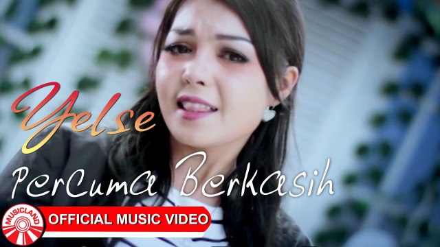 Yelse - Percuma Berkasih [Official Music Video HD]
