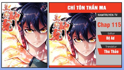 Chí Tôn Thần Ma Chap 115