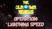 The Color Timer Reviews - Operation: Lightning Speed