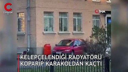 Kelepçelendiği radyatörü koparıp karakoldan kaçtı