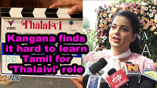 Kangana finds it hard to learn Tamil for 'Thalaivi' role