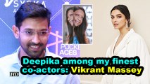 Deepika among my finest co-actors: Vikrant Massey