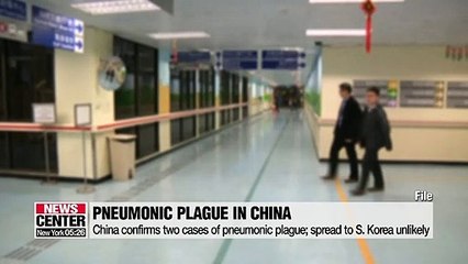 China confirms two cases of pneumonic plague; spread to S. Korea unlikely