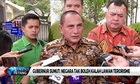 Gubernur Sumut: Negara Tak Boleh Kalah Lawan Terorisme