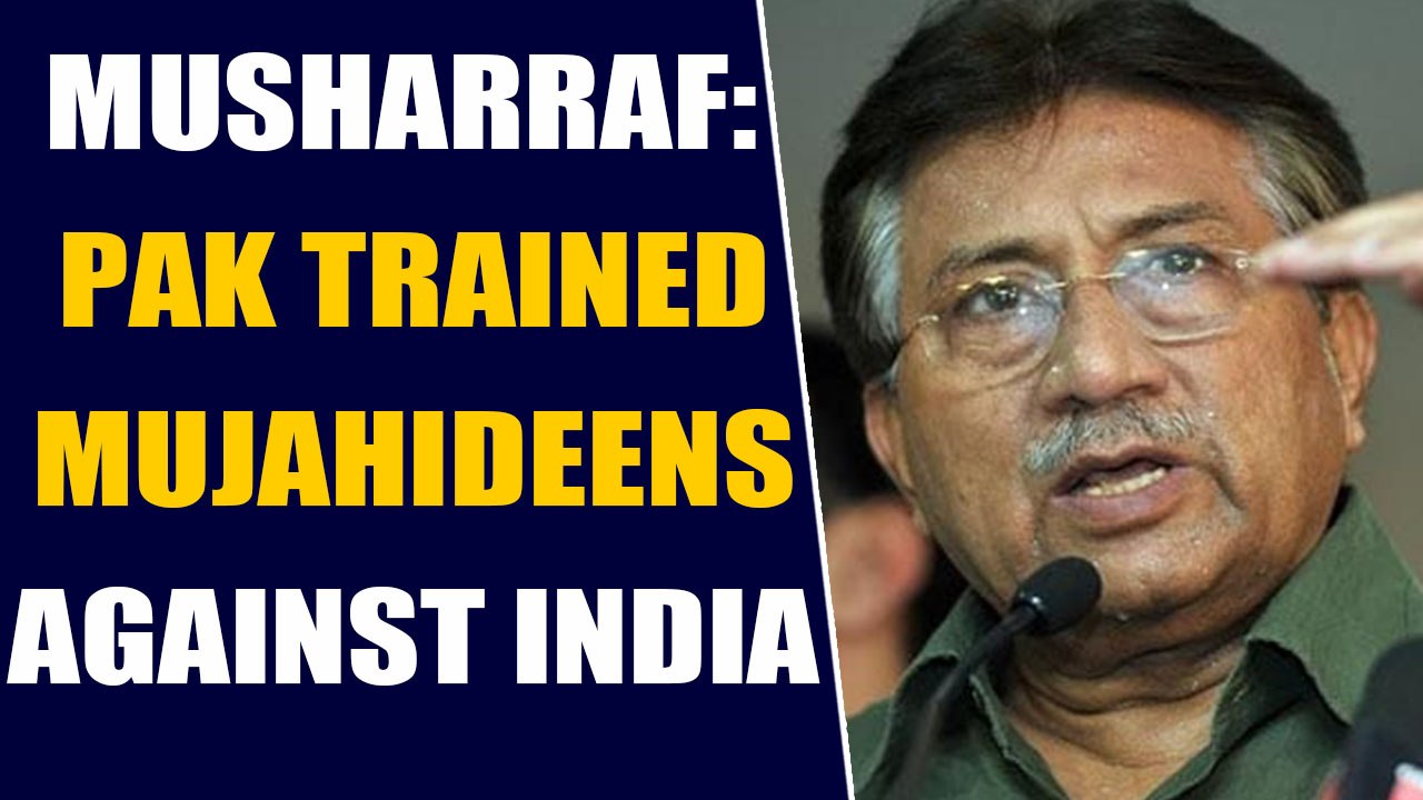 Pervez Musharraf admits Pakistan trained terror...