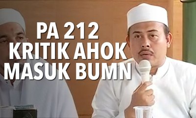 Ahok Bakal Jadi Bos BUMN, PA 212: Tak Ada Orang yang Lebih Sopan?