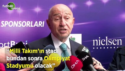 Nihat Özdenir: "Milli Takım'ın stadı bundan sonra Olimpiyat Stadyumu olacak"