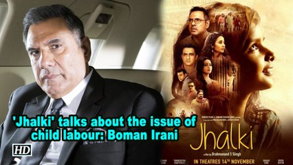'Jhalki' talks about the issue of child labour: Boman Irani