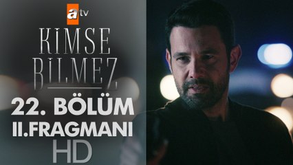 Kimse Bilmez 22. Bölüm 2. Fragmanı