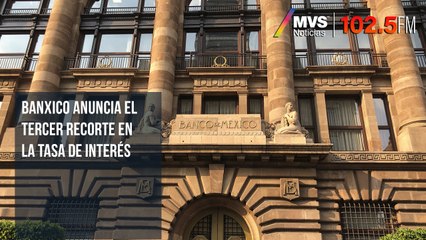 Banxico anuncia el tercer recorte en la tasa de interés: Pedro Tello