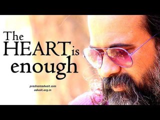 Acharya Prashant: The Heart is enough