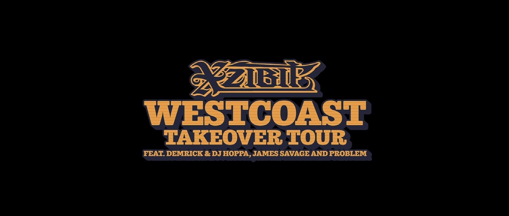 Open Bar Entertainment Presents Xzibit, Problem, Ras Kass, James Savage, Demrick & DJ Hoppa "West Coast Takeover" European Tour, November 2019