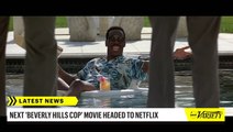 ‘Beverly Hills Cop’ Sequel With Eddie Murphy Moves to Netflix