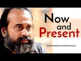 Acharya Prashant: Now is not the Present, now is an imagination