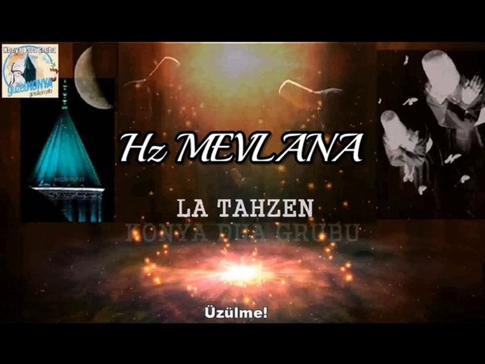 La Tahzen Üzülme Hz #Mevlana En Güzel #Şiir i Konya Dua Grubu