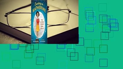 Counting on Katherine: How Katherine Johnson Saved Apollo 13 Complete