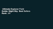 Ultimate Explorer Field Guide: Night Sky  Best Sellers Rank : #1