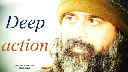 Acharya Prashant: Only the meditative mind is capable of deep action