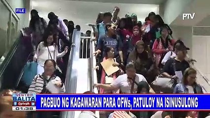 Pagbuo ng kagawaran para sa OFWs, patuloy na isinusulong