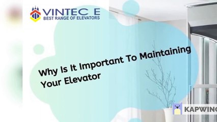 Why Is It Important To Maintaining Your Elevator