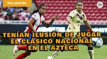 En Chivas femenil tenían ilusión por jugar Clásico Nacional en el Estadio Azteca | Conferencia
