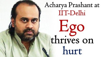 Ego thrives on hurt || Acharya Prashant, with youth (2013)