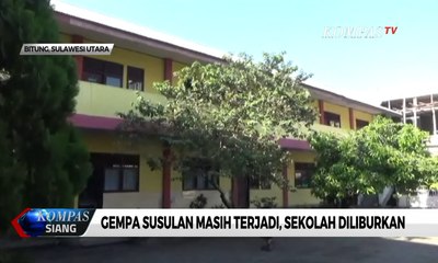 Gempa Susulan Masih Terjadi di Bitung, Sekolah Diliburkan