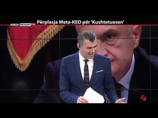 REPORT TV, REPOLITIX - PERPLASJA META-KED PER "KUSHTETUESEN"