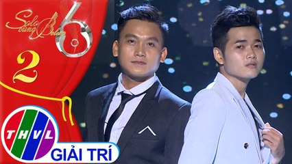 Solo cùng Bolero Mùa 6 - Tập 2[3]: Nhật ký đời tôi - Hoàng Long, Đoàn Chính Thuần