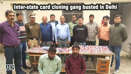 Download Video: Interstate card cloning gang busted in Delhi