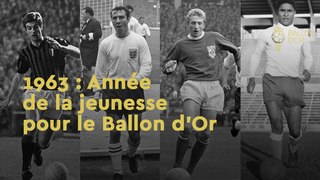 1963 : année de la jeunesse pour le Ballon d'Or