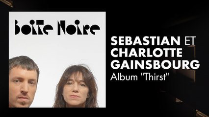 SebastiAn et Charlotte Gainsbourg | Boite Noire