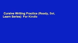 Cursive Writing Practice (Ready, Set, Learn Series)  For Kindle