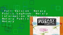 Full Version  Notary Public Logbook: Notary Information Sheet, Notary Public List: Notary