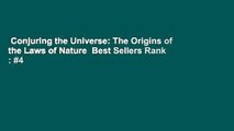 Conjuring the Universe: The Origins of the Laws of Nature  Best Sellers Rank : #4