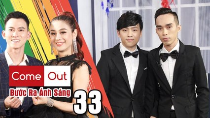 COME OUT–BƯỚC RA ÁNH SÁNG Tập 33 - Rơi nước mắt chàng vợ đạp xe 20 cây số đi tìm chồng trong đêm