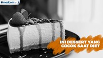 Ini Dessert yang Cocok Saat Diet