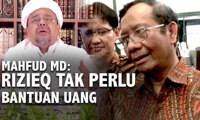 Mahfud MD: Rizieq Tak Perlu Bantuan Uang