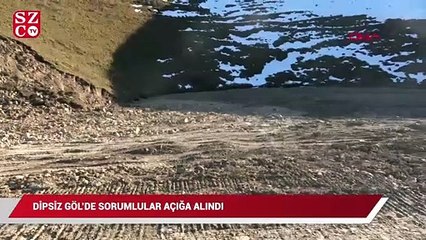 Dipsiz Göl’de sorumlular açığa alındı