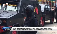 Baku Tembak Dengan Polisi, Dua Terduga Teroris Tewas