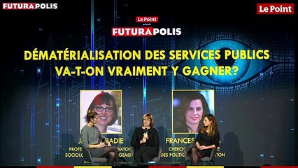 Futurapolis 2019 - Dématérialisation des services publics - va-t-on vraiment y gagner ?